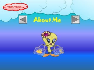 About Me 
Main Menu 
 