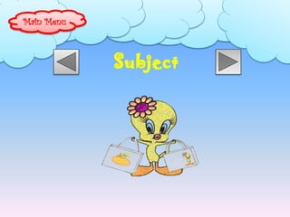Subject 
Main Menu 
 