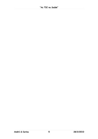 “As TIC na Saúde”




André & Carina          5            28/3/2010
 