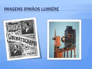 Imagens irmãos Lumiére