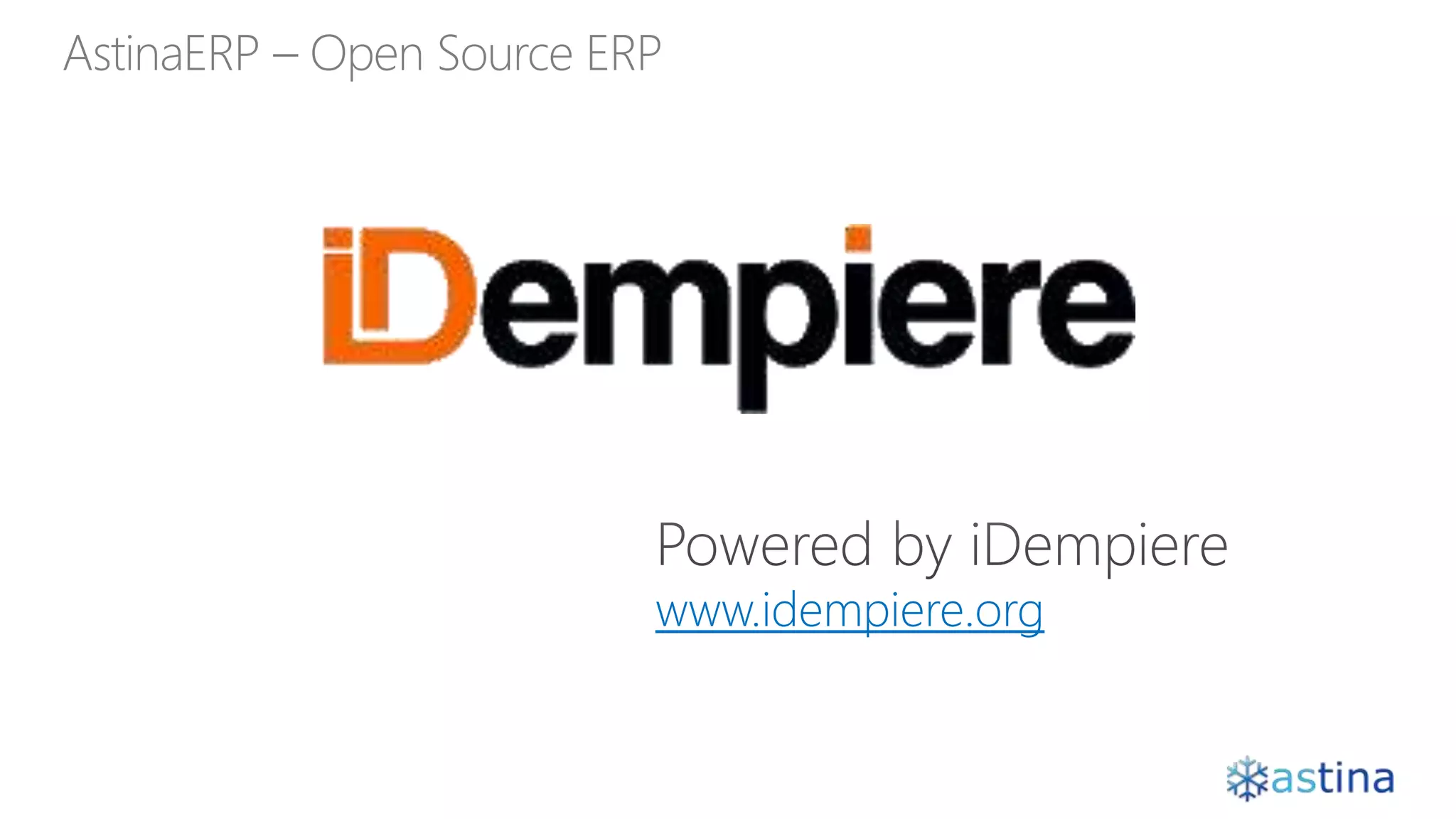AstinaERP – Open Source ERP
www.idempiere.org
 