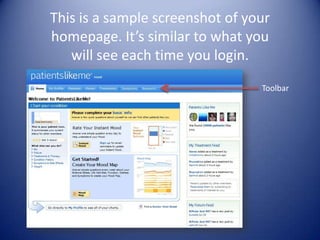 This is a sample screenshot of your homepage. It’s similar to what you will see each time you login. Toolbar