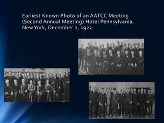 Earliest Known Photo of an AATCC Meeting
(Second Annual Meeting) Hotel Pennsylvania,
New York, December 2, 1922
 