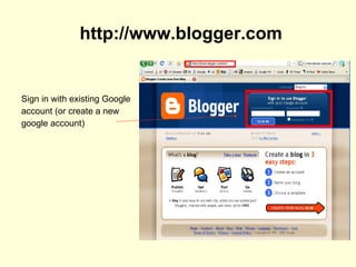 http://www.blogger.com Sign in with existing Google account (or create a new google account) 