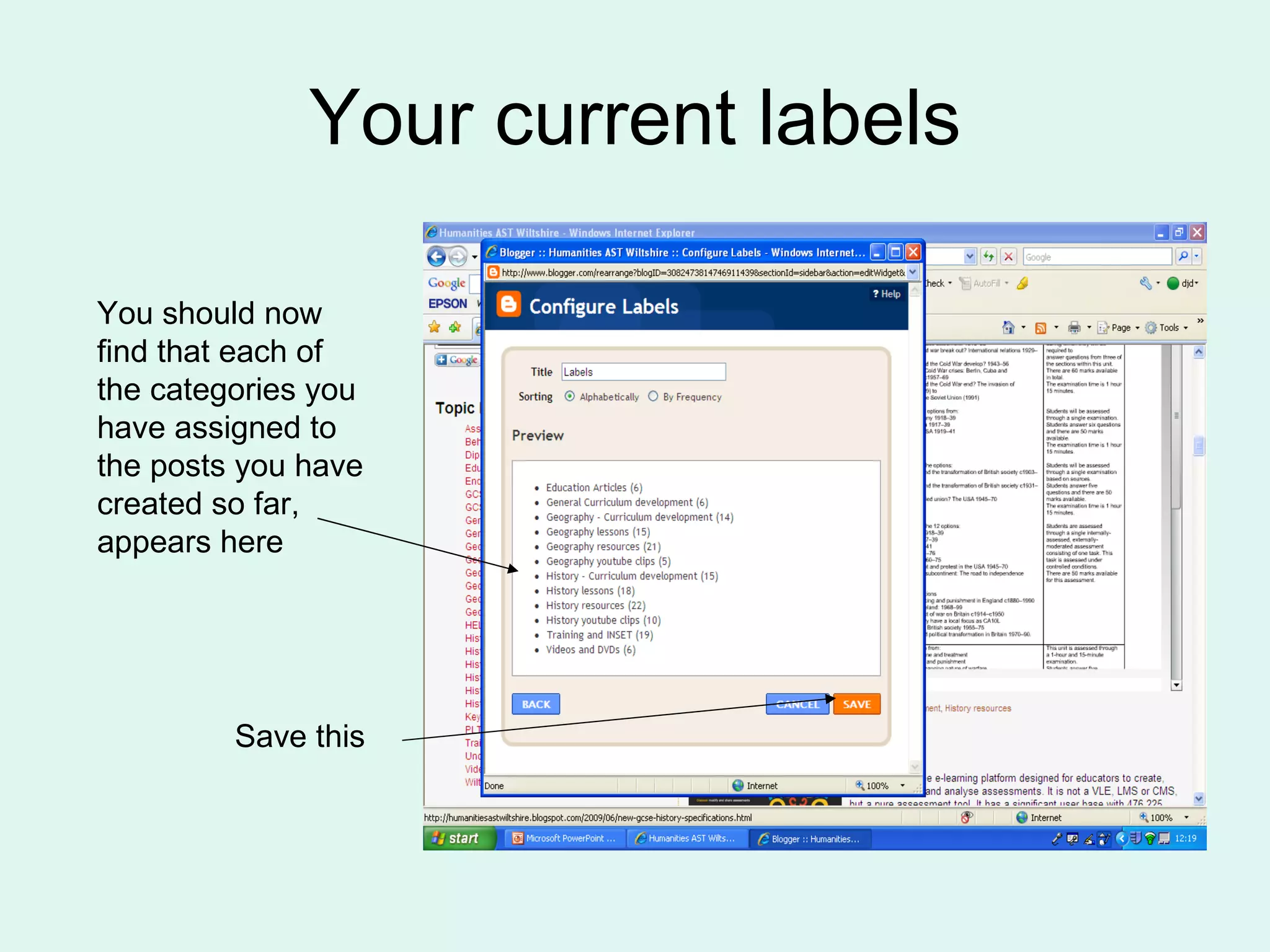 Your current labels You should now find that each of the categories you have assigned to the posts you have created so far, appears here Save this