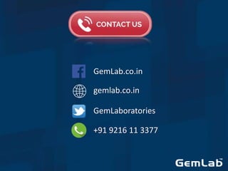 GemLab.co.in
gemlab.co.in
GemLaboratories
+91 9216 11 3377
 