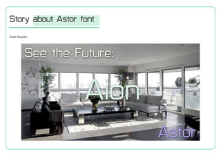 Astor Regular:
Story about Astor font
 
