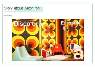 Eurostile Bold:
Story about Astor font
 