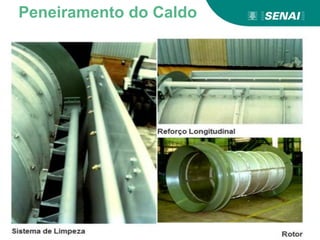 Peneiramento do Caldo
 