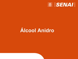 Álcool Anidro
 
