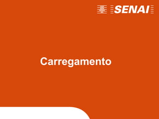 Carregamento
 