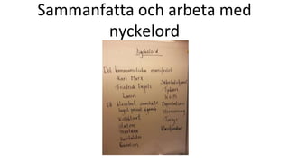 Sammanfatta och arbeta med
nyckelord
 