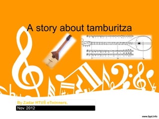 A story about tamburitza
 