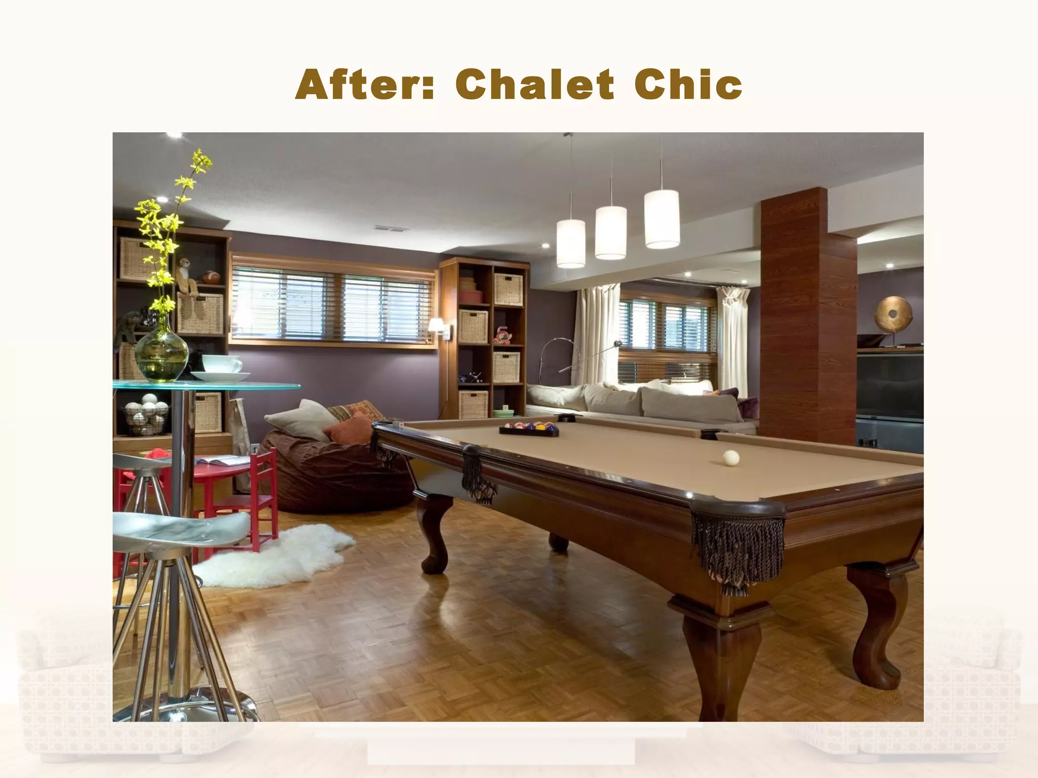 After: Chalet Chic