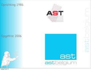 Oprichting 1986
Opgefrist 2006
vrijdag 19 juli 13
 