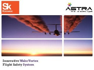 InnovativeWakeVortex
Flight Safety System
 