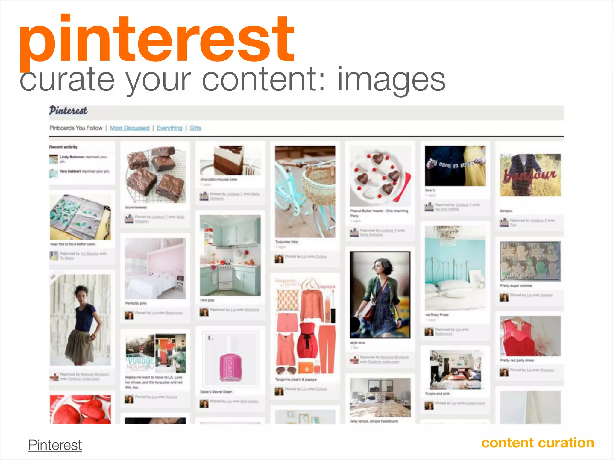 pinterest images
curate your content:




Pinterest              content curation
 