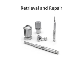 Retrieval and Repair
 