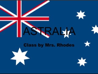 ASTRALIA  Class by Mrs. Rhodes 
