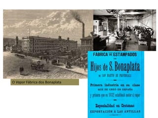 O Vapor Fábrica dos Bonaplata
 