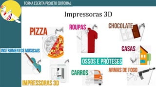 Impressoras 3D
 