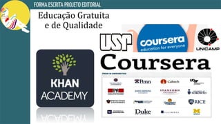 Educação Gratuita
e de Qualidade
 