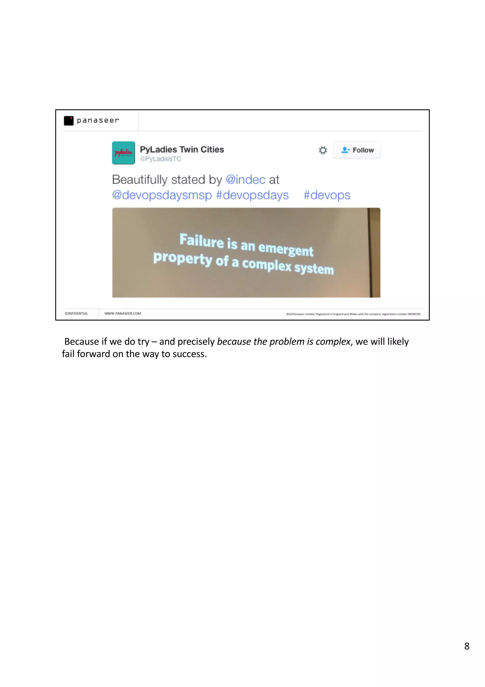 Because if we do try – and precisely because the problem is complex, we will likely
fail forward on the way to success.
8
 