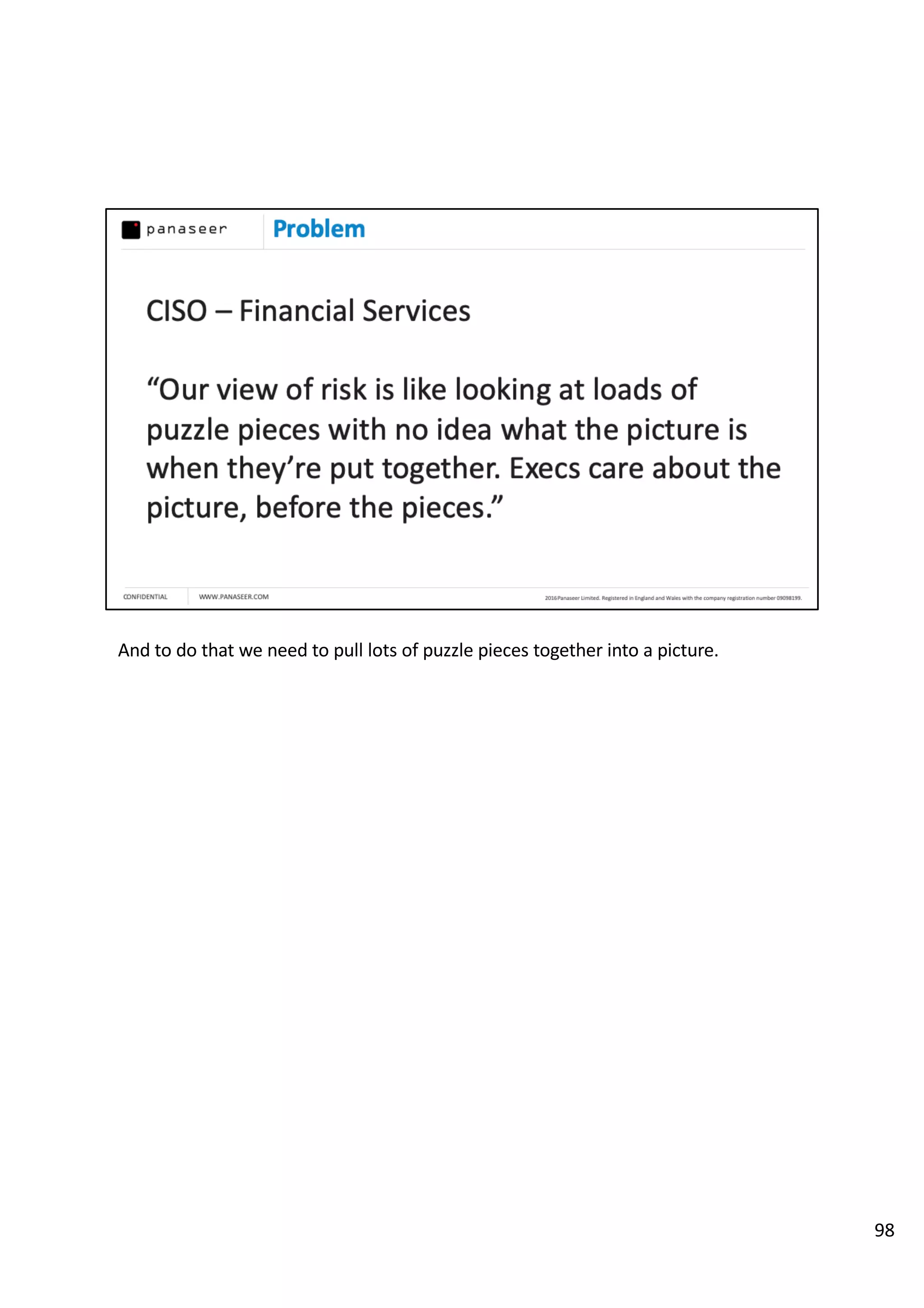 And to do that we need to pull lots of puzzle pieces together into a picture.
98
 