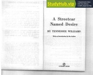 "
A Streetcar
Named Desire
BY TENNESSEE WIT..LIAMS
With aD IntroducUOD by the Author
(])
A SIGNET BOOK
 