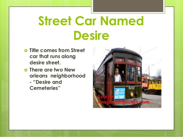 the symbols used in a streetcar named desire by tennessee williams Online study guide for a streetcar named desire: a level desire and fate the streetcar the symbolism of the streetcar it may be that tennessee williams had originally intended to use the locomotive as the key symbol of his play. the symbols used in a streetcar named desire by tennessee williams Online study guide for a streetcar named desire: a level desire and fate the streetcar the symbolism of the streetcar it may be that tennessee williams had originally intended to use the locomotive as the key symbol of his play.