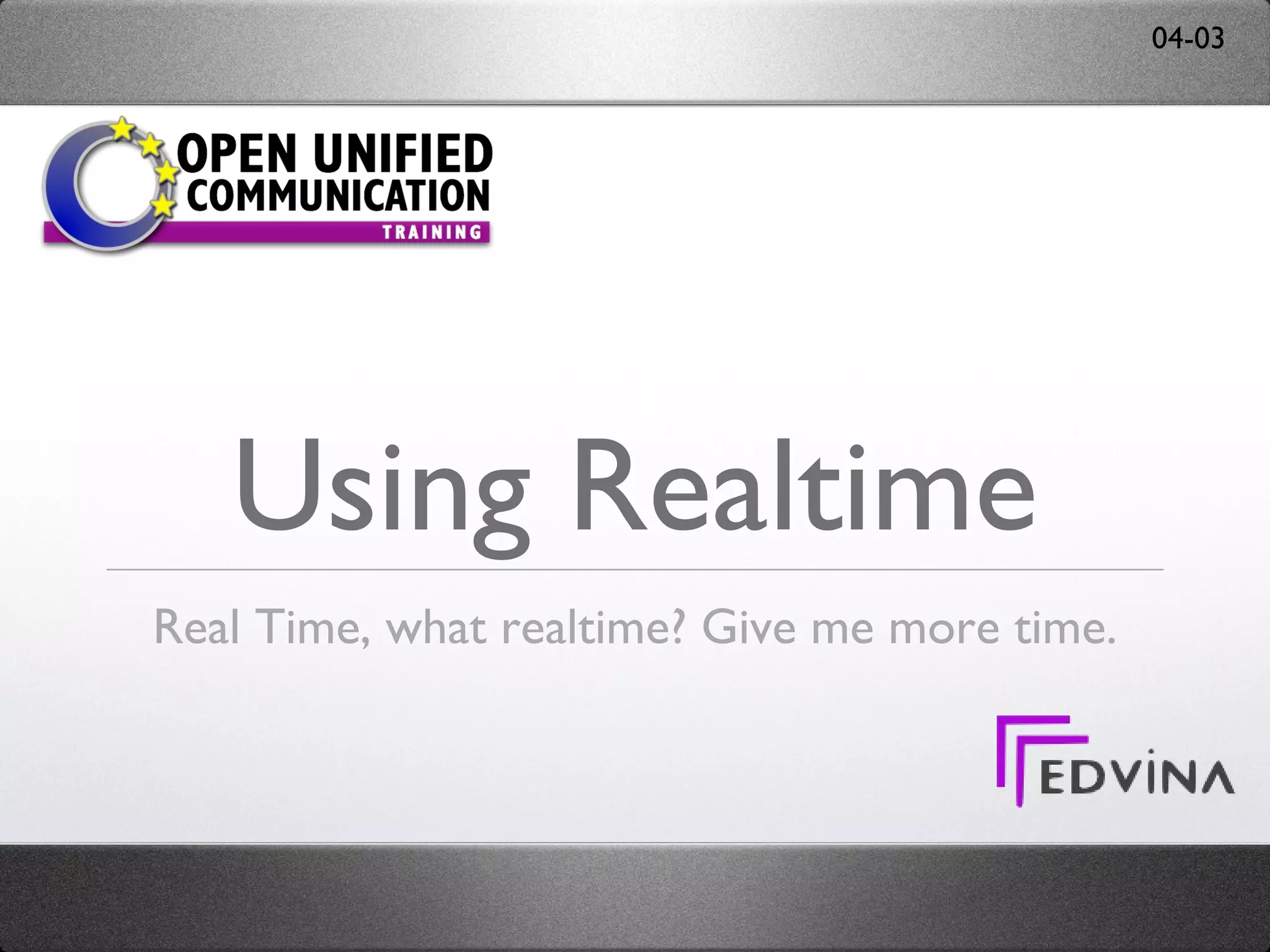 Using Realtime Real Time, what realtime? Give me more time. 