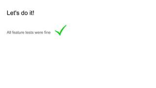 Let's do it!
All feature tests were fine
 
