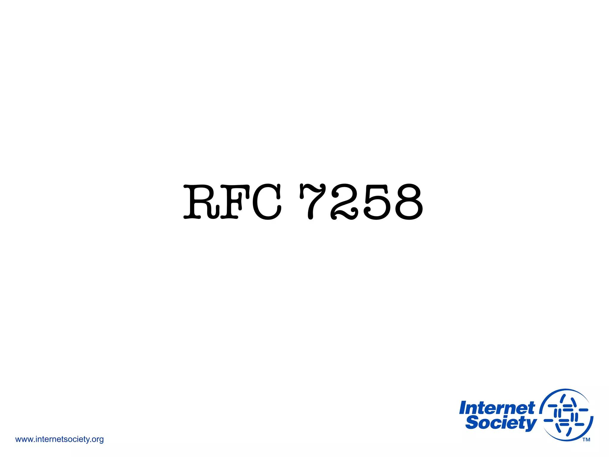 www.internetsociety.org
RFC 7258
 