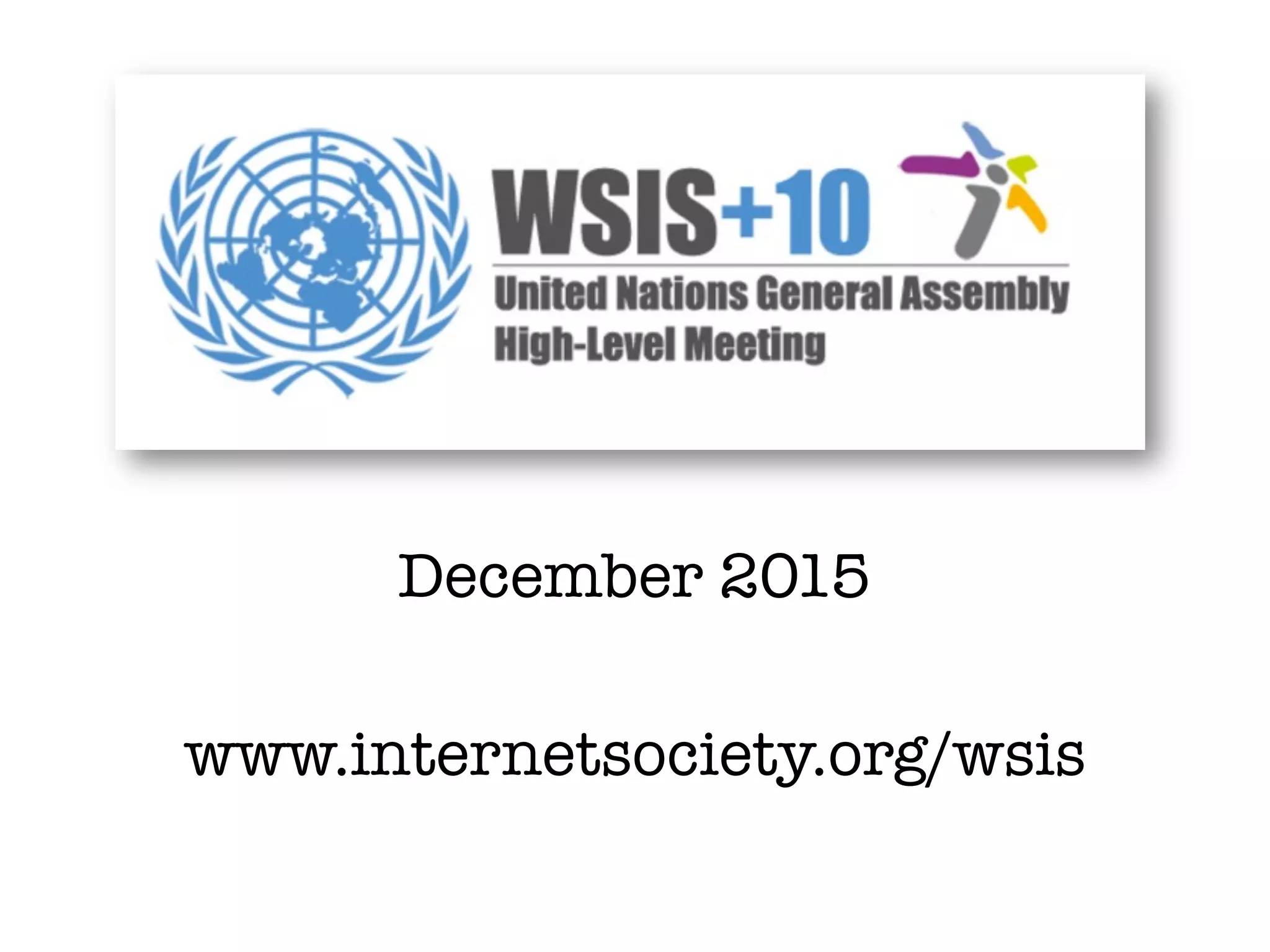 December 2015

www.internetsociety.org/wsis
 
