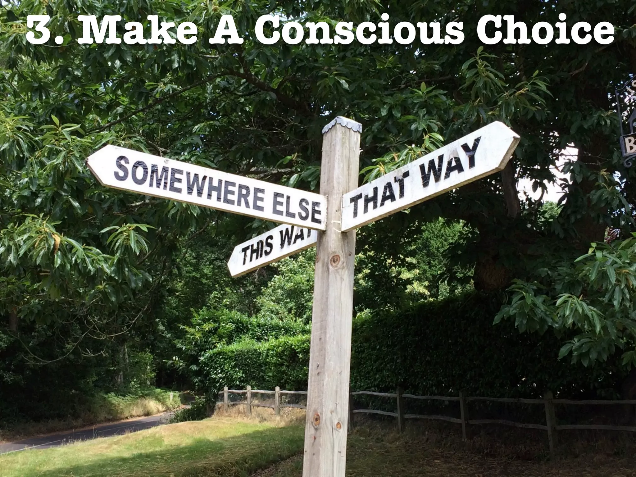 3. Make A Conscious Choice
 