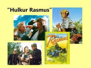 “ Hulkur Rasmus” 