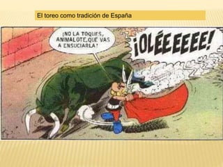 El toreo como tradición de España
 