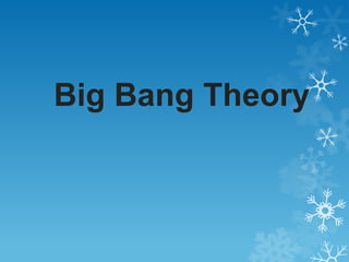 Big Bang Theory

 