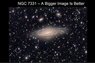 NGC 7331 – A Bigger Image Is Better 