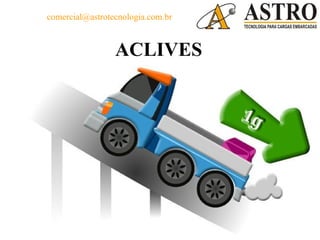 comercial@astrotecnologia.com.br



                 ACLIVES
 