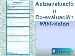 AutoevaluaciónCo-evaluaciónWiki-visión..  