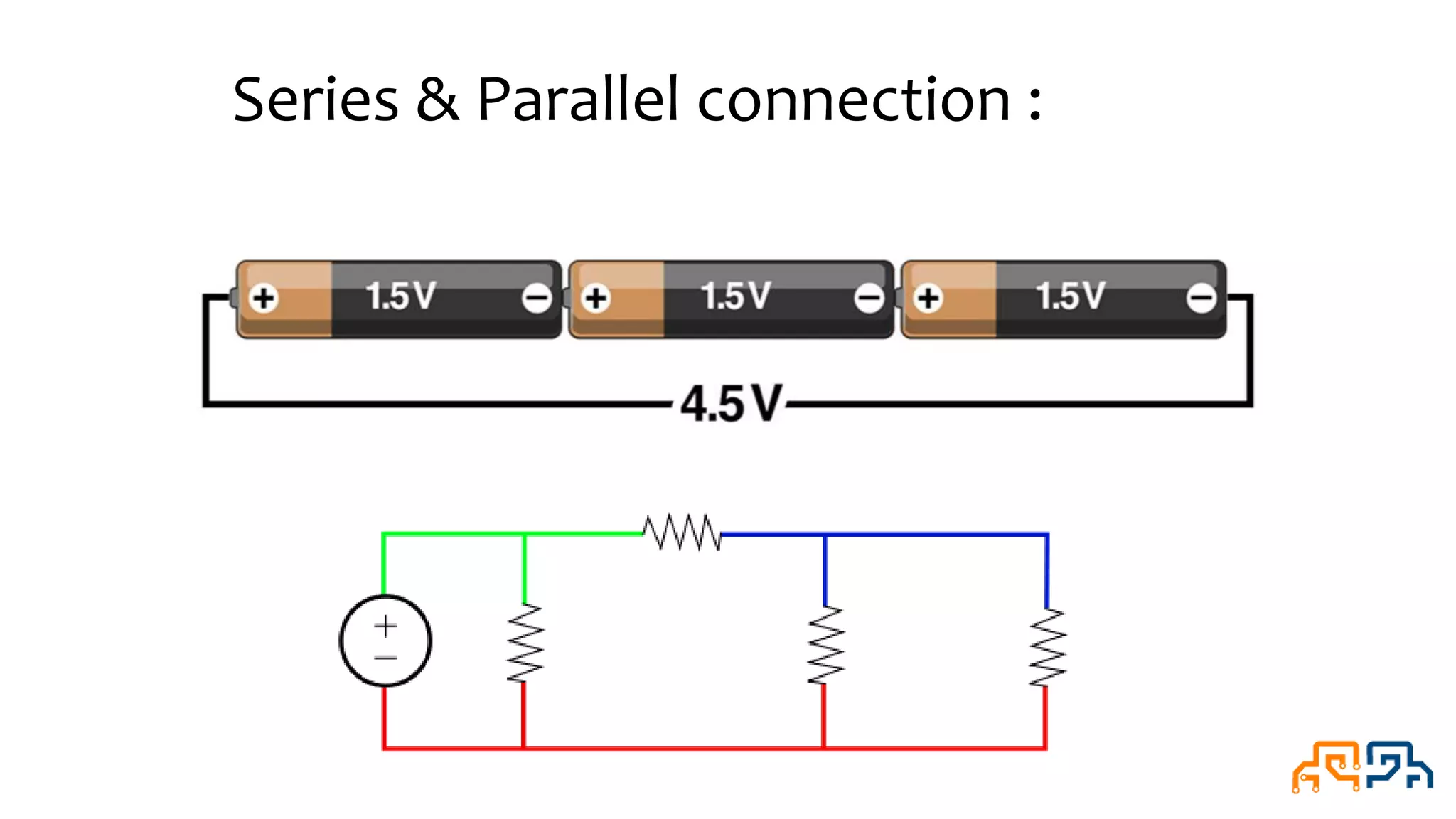 Series & Parallel connection : 