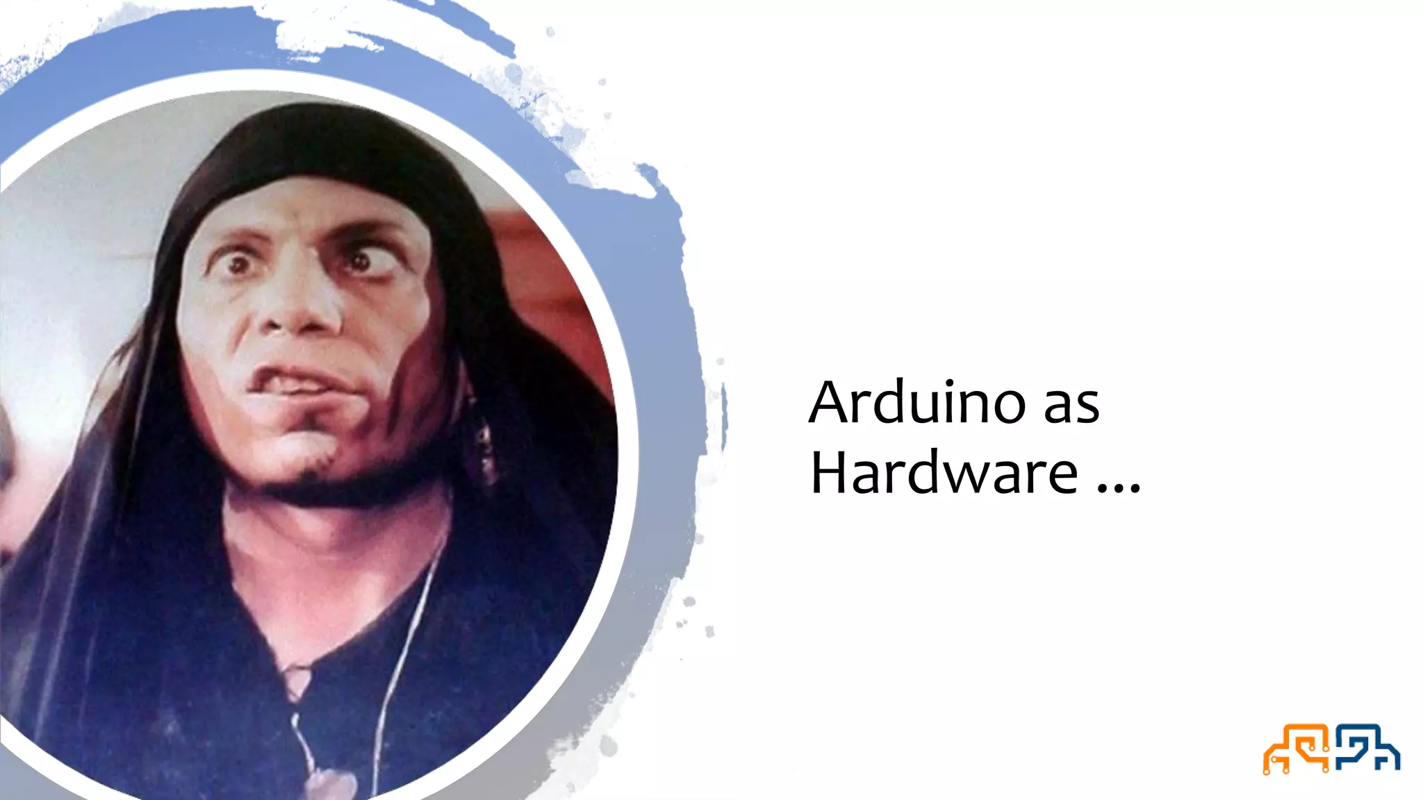 Arduino as Hardware ... 
