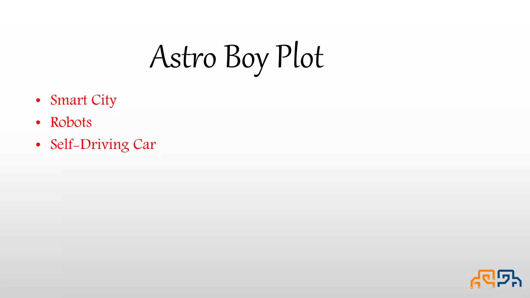 Astro Boy Plot • Smart City • Robots • Self-Driving Car 