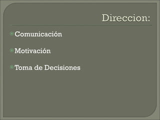 Comunicación Motivación Toma de Decisiones 