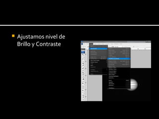 Ajustamos nivel de Brillo y Contraste 