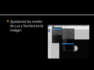 Ajustamos los niveles de Luz y Sombra en la imágen 