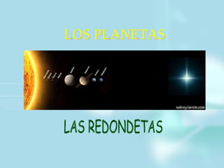 LOS PLANETAS LAS REDONDETAS 