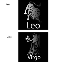 Leo
Virgo
 