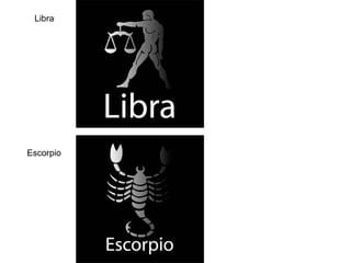 Libra
Escorpio
 